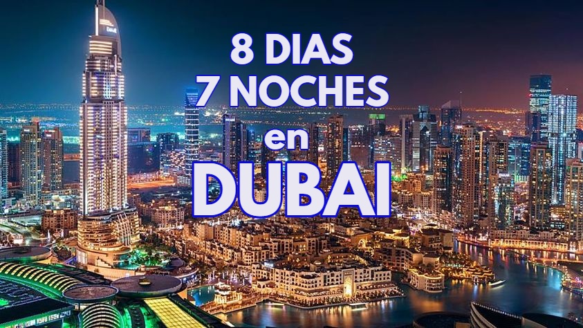 7 Noches en Dubai